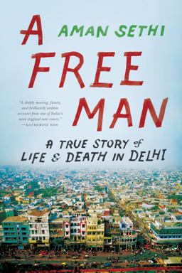 Free Man A True Story of Life and Death in Delhi  9780393346602 Front Cover