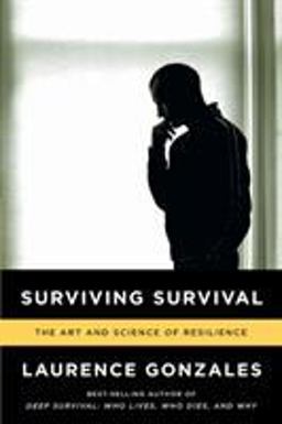 Surviving Survival The Art and Science of Resilience  9780393346633 Front Cover