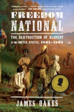 Freedom National The Destruction of Slavery in the United States 1861 To 1865  9780393347753 Front Cover
