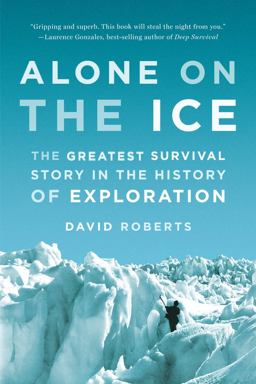 Alone on the Ice The Greatest Survival Story in the History of Exploration  9780393347784 Front Cover