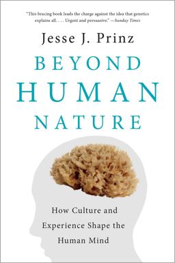 Beyond Human Nature How Culture and Experience Shape the Human Mind  9780393347890 Front Cover