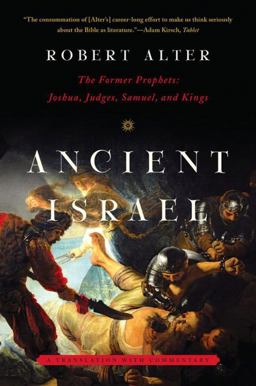 Ancient Israel The Former Prophets Joshua; Judges; Samuel; and Kings: a Translat  9780393348767 Front Cover