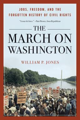 March on Washington Jobs, Freedom, and the Forgotten History of Civil Rights  9780393349412 Front Cover