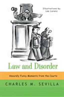 Law and Disorder Absurdly Funny Moments from the Courts  9780393349535 Front Cover