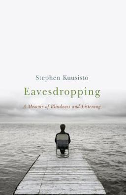 Eavesdropping A Memoir of Blindness and Listening  9780393349580 Front Cover