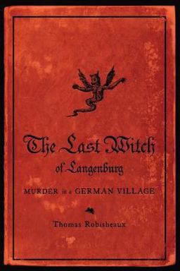 Last Witch of Langenburg Murder in a German Village  9780393349689 Front Cover