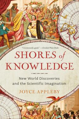 Shores of Knowledge New World Discoveries and the Scientific Imagination  9780393349795 Front Cover