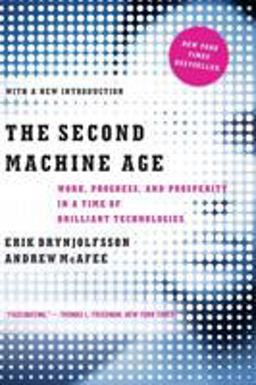 Second Machine Age Work Progress and Prosperity in a Time of Brilliant Technologies  9780393350647 Front Cover