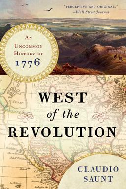 West of the Revolution An Uncommon History Of 1776  9780393351156 Front Cover
