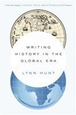 Writing History in the Global Era  9780393351170 Front Cover