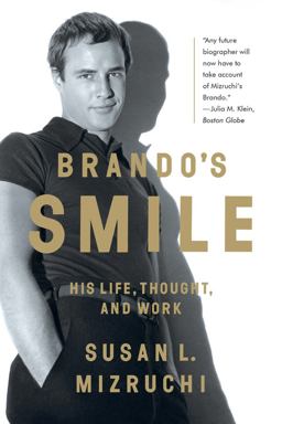 Brando's Smile His Life, Thought, and Work  9780393351200 Front Cover