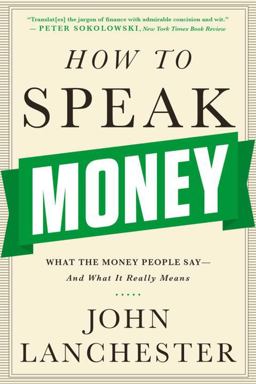 How to Speak Money What the Money People Say-And What It Really Means  9780393351705 Front Cover