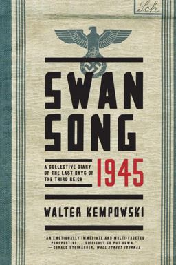 Swansong 1945 A Collective Diary of the Last Days of the Third Reich  9780393352269 Front Cover
