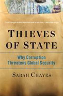 Thieves of State Why Corruption Threatens Global Security  9780393352283 Front Cover
