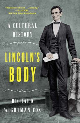 Lincoln's Body A Cultural History  9780393352634 Front Cover