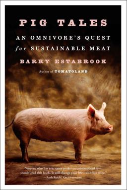 Pig Tales: An Omnivores Quest for Sustainable Meat  9780393352931 Front Cover