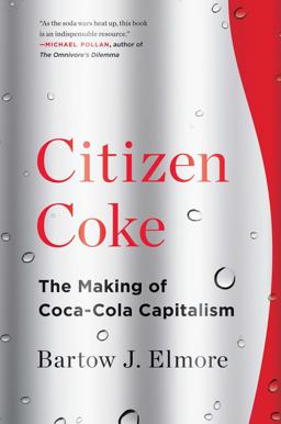 Citizen Coke The Making of Coca-Cola Capitalism  9780393353341 Front Cover