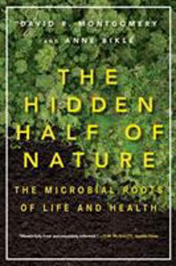 Hidden Half of Nature The Microbial Roots of Life and Health  9780393353372 Front Cover