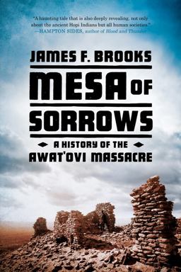 Mesa of Sorrows A History of the Awat'ovi Massacre  9780393353549 Front Cover