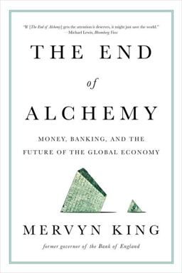 End of Alchemy Money, Banking, and the Future of the Global Economy  9780393353570 Front Cover