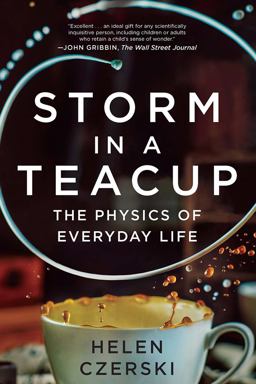Storm in a Teacup The Physics of Everyday Life  9780393355475 Front Cover