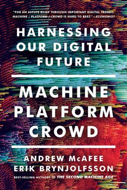 Machine, Platform, Crowd Harnessing Our Digital Future  9780393356069 Front Cover