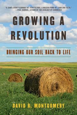 Growing a Revolution Bringing Our Soil Back to Life  9780393356090 Front Cover