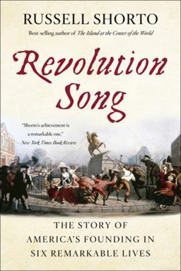 Revolution Song The Story of America's Founding in Six Remarkable Lives  9780393356212 Front Cover