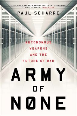 Army of None Autonomous Weapons and the Future of War  9780393356588 Front Cover