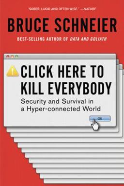 Click Here to Kill Everybody Security and Survival in a Hyper-Connected World  9780393357448 Front Cover