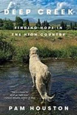 Deep Creek Finding Hope in the High Country  9780393357660 Front Cover