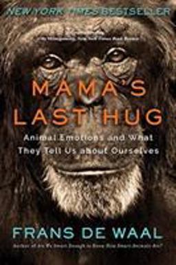 Mama's Last Hug Animal Emotions and What They Tell Us about Ourselves  9780393357837 Front Cover