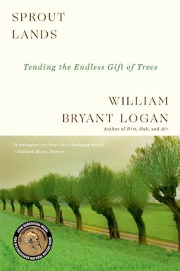 Sprout Lands Tending the Everlasting Gift of Trees  9780393358148 Front Cover