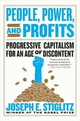 People, Power, and Profits Progressive Capitalism for an Age of Discontent  9780393358339 Front Cover