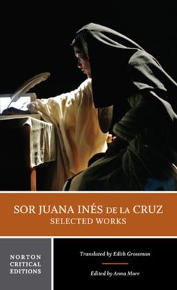 Sor Juana inés de la Cruz: Selected Works Sor Juana inés de la Cruz: Selected Works