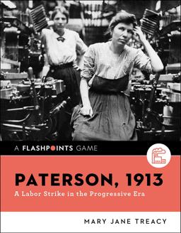 Paterson 1913 A Labor Strike in the Progressive Era  9780393533026 Front Cover