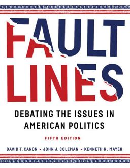 Faultlines Debating the Issues in American Politics 5th 9780393603446 Front Cover