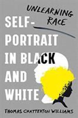 Self-Portrait in Black and White Unlearning Race  9780393608861 Front Cover