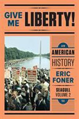 Give Me Liberty!: an American History 5e Seagull Volume 2 with Ebook and IQ