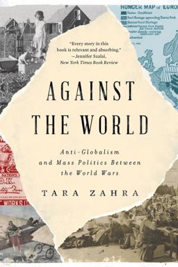 Against the World Anti-Globalism and Mass Politics Between the World Wars  9780393651966 Front Cover