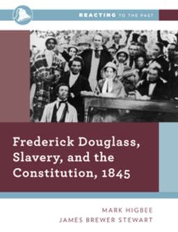 Reacting to the Past: Frederick Douglass, Slavery and the Constitution  9780393680638 Front Cover