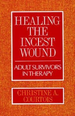 Healing the Incest Wound Adult Survivors in Therapy  9780393700510 Front Cover