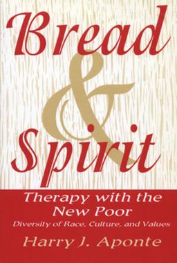 Bread and Spirit Therapy with the New Poor: Diversity of Race, Culture, and Values  9780393701760 Front Cover