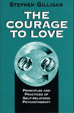 Courage to Love Principles and Practices of Self-Relations Psychotherapy  9780393702477 Front Cover