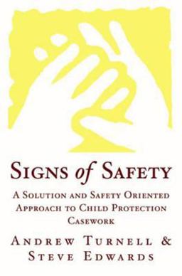Signs of Safety A Solution and Saftey Oriented Approach to Child Protection Case  9780393703009 Front Cover