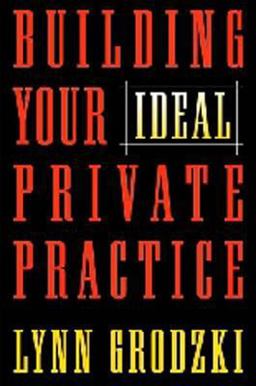 Building Your Ideal Private Practice A Guide for Therapists and Other Healing Professionals  9780393703313 Front Cover