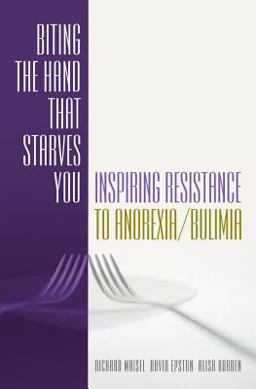 Biting the Hand That Starves You Inspiring Resistance to Anorexia Bulimia  9780393703375 Front Cover