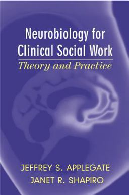 Neurobiology for Clinical Social Work Theory and Practice  9780393704204 Front Cover