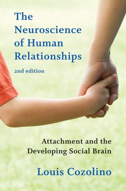 Neuroscience of Human Relationships Attachment and the Developing Social Brain  9780393704549 Front Cover