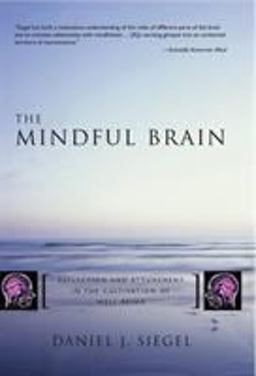 Siegel/mindful Brain Reflection and Attunement in the Cultivation of Well Being  9780393704709 Front Cover
